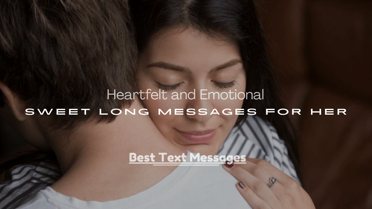 Emotional Sweet Long Messages for Her