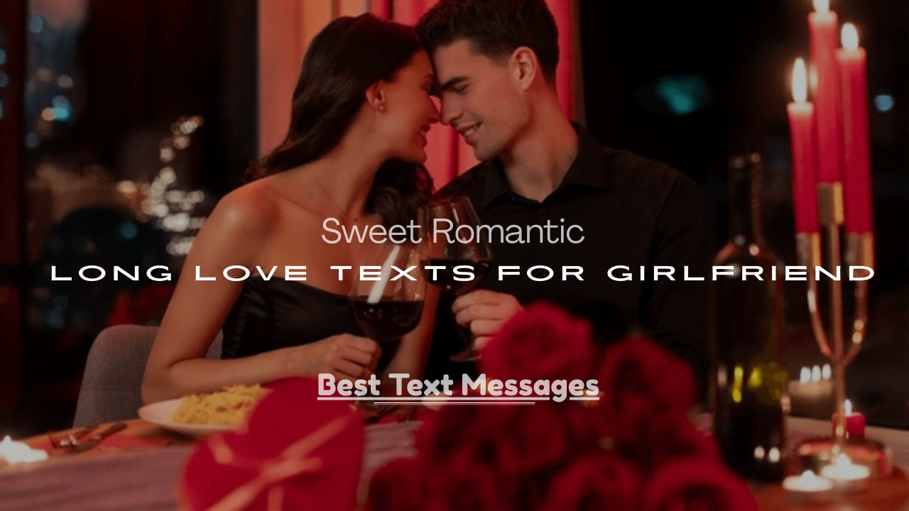 Romantic Long Love Texts for Girlfriend