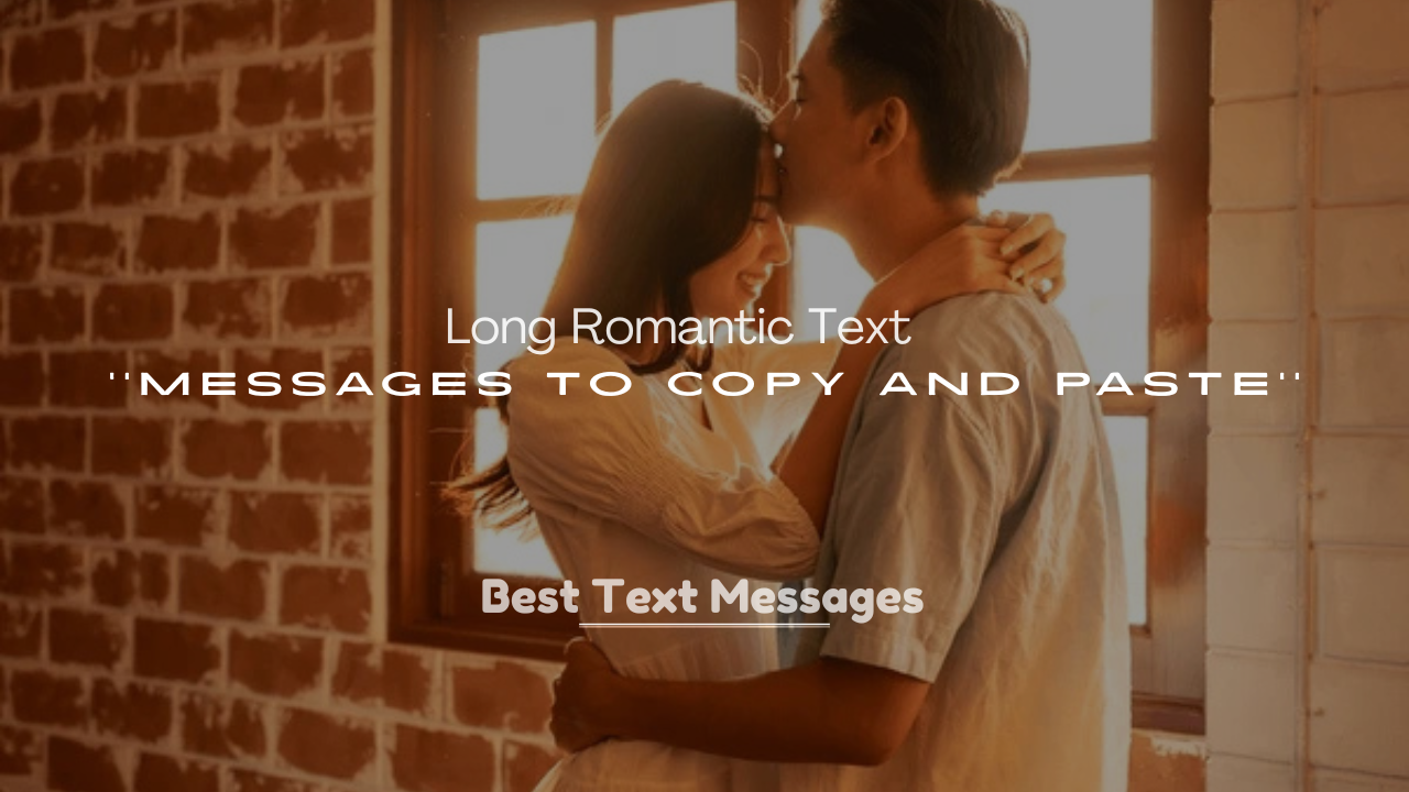 250+ Long Romantic Text Messages to Copy and Paste