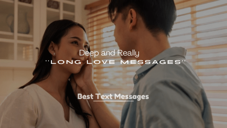 250+ Deep and Really Long Love Messages