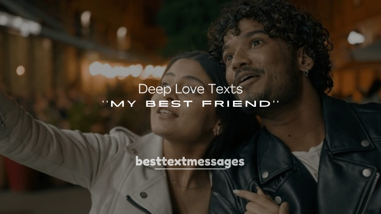 250+ Deep Love Texts for My Best Friend