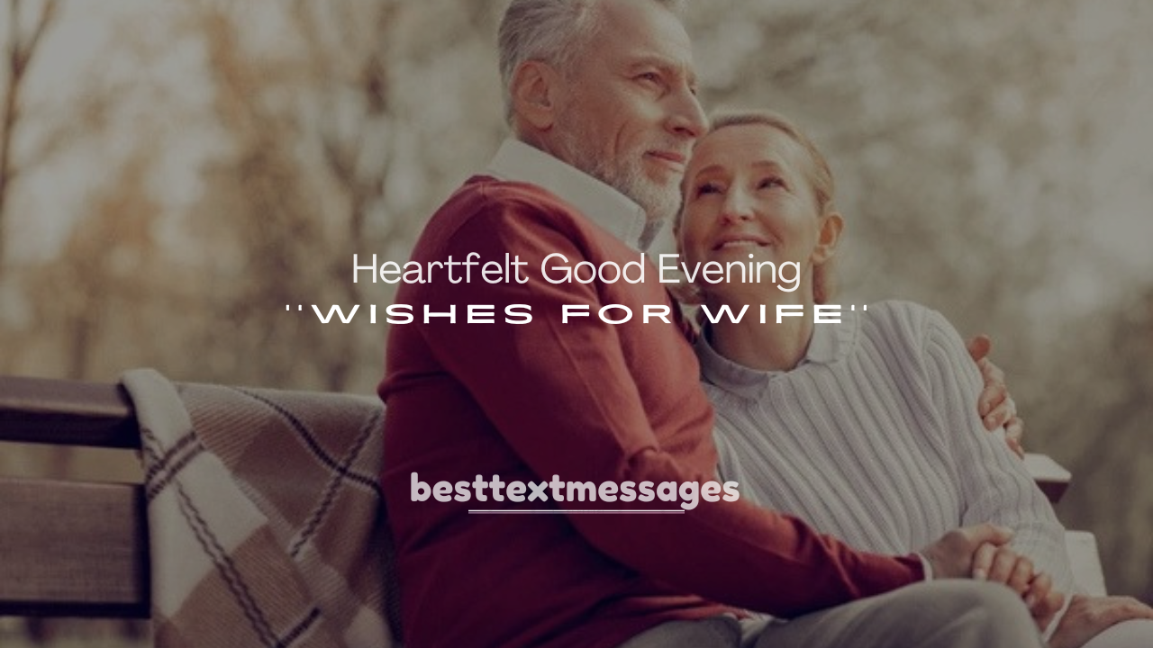 250+ Heartfelt Good Evening Wishes for Wife