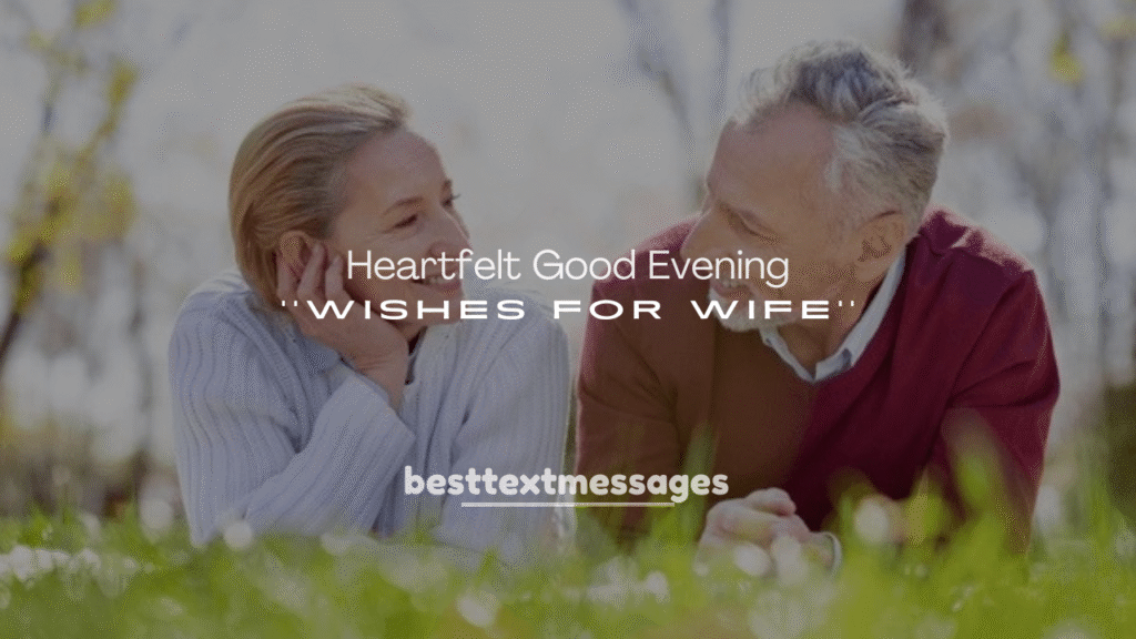 250+ Heartfelt Good Evening Wishes for Wife