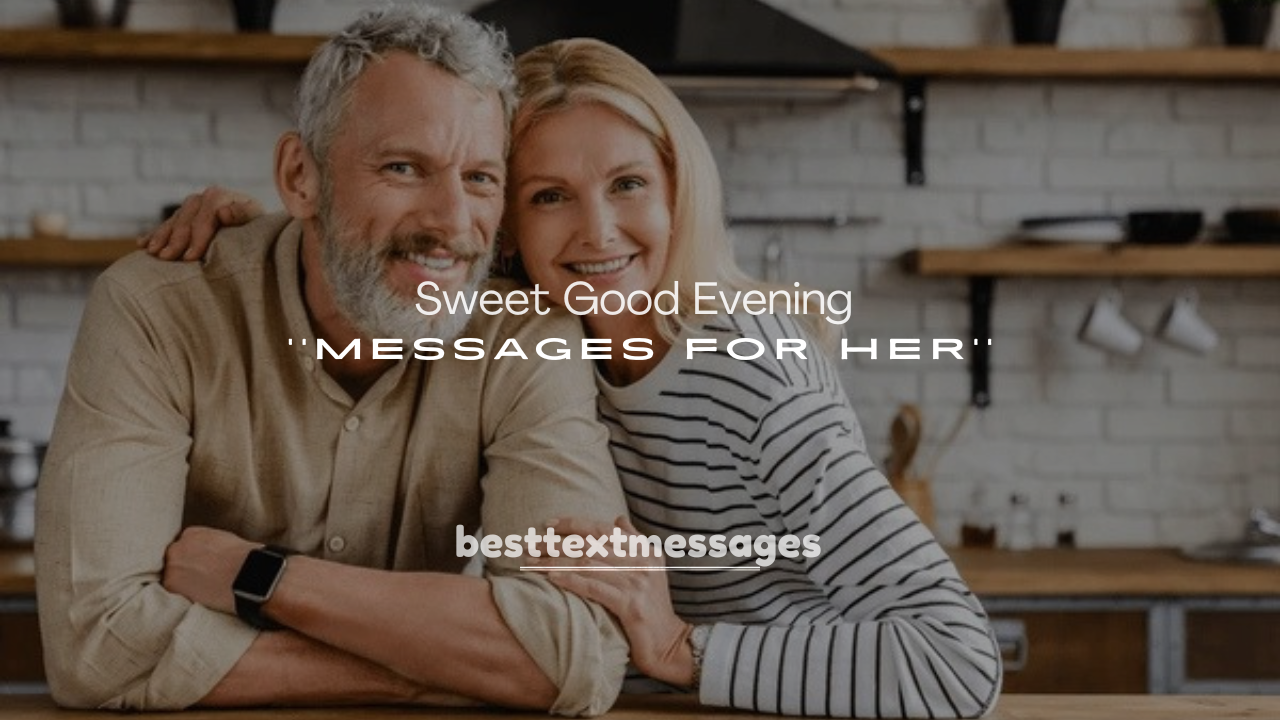 250+ Sweet Good Evening Messages for Her