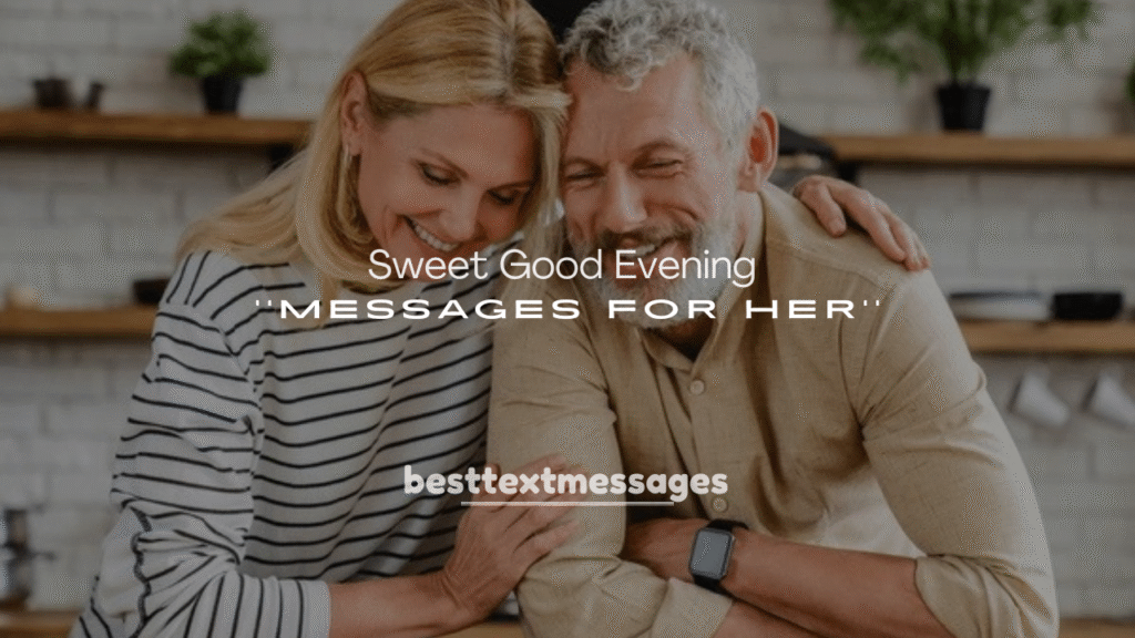 250+ Sweet Good Evening Messages for Her