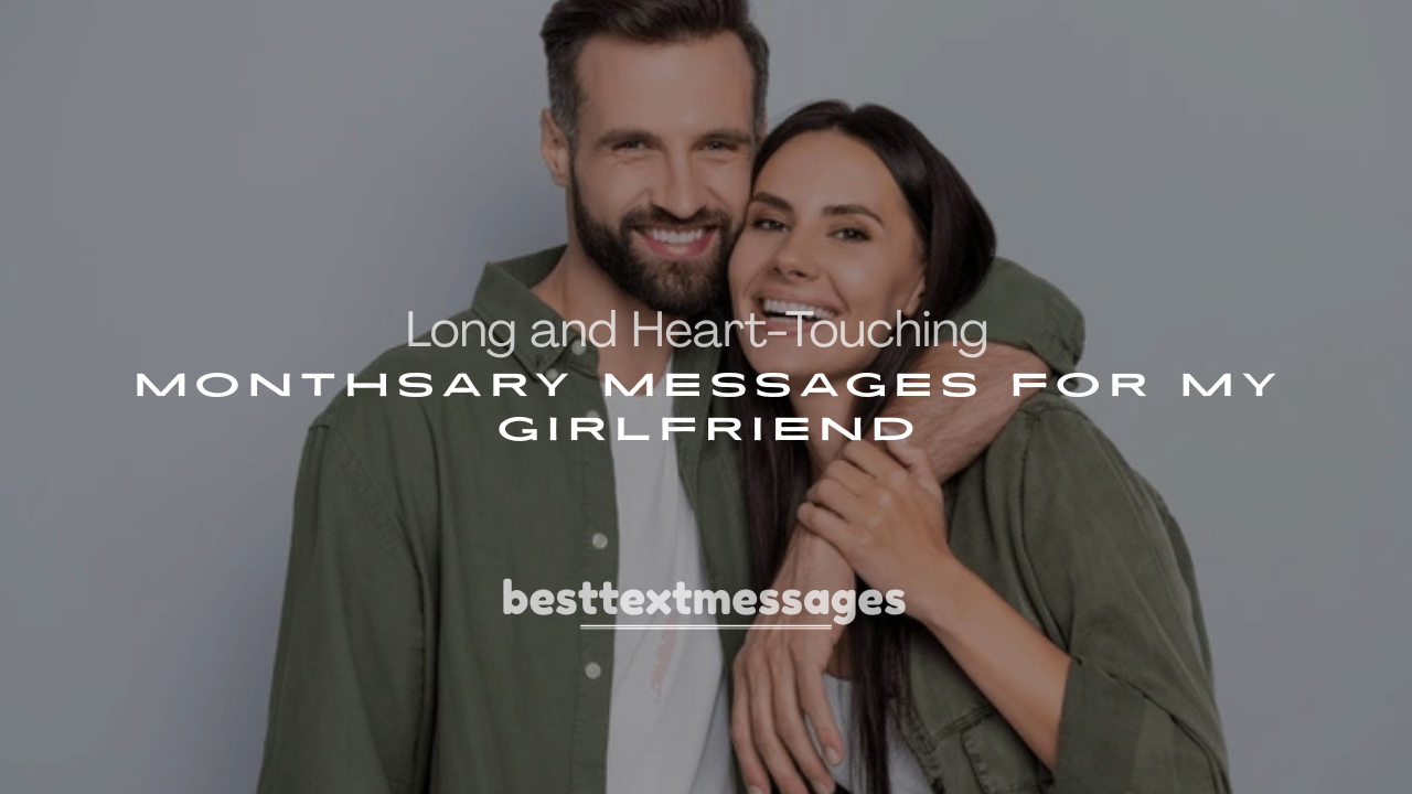250+ Long and Heart-Touching Monthsary Messages for My Girlfriend