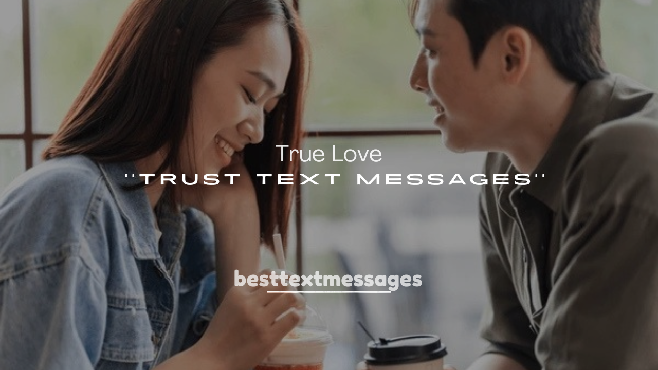 250+ True Love and Trust Text Messages