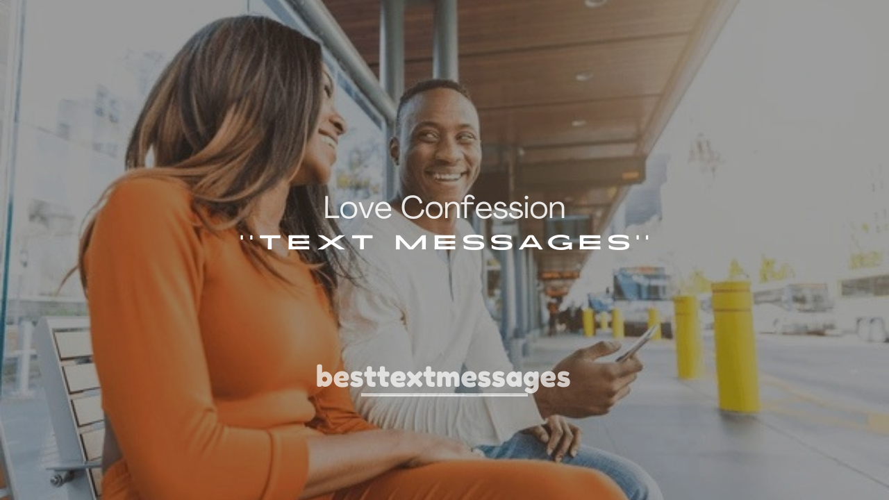 250+ Love Confession Text Messages