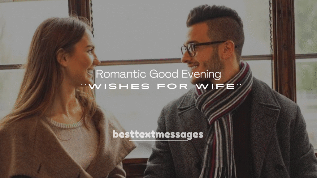 Romantic Good Evening Wishes for Wife