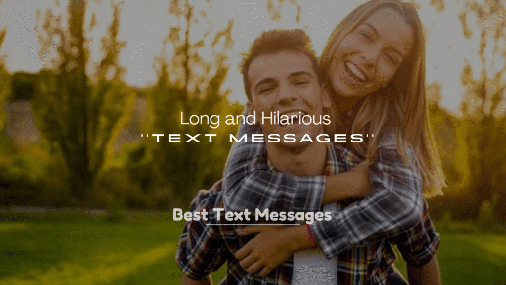 Long and Hilarious Text Messages