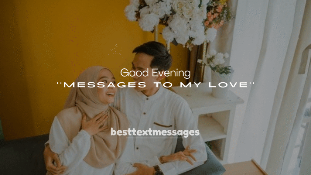 Sweet Good Evening Messages to My Love