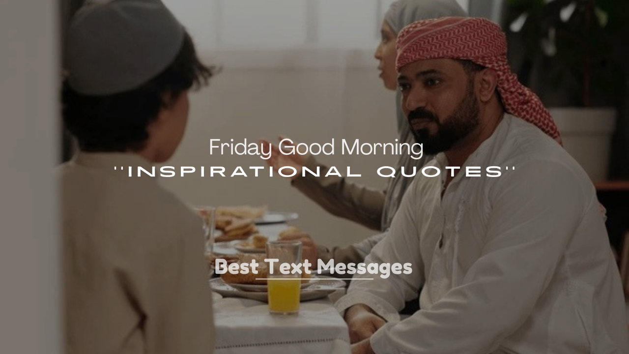 250+ Positive Friday Good Morning Inspirational Quotes