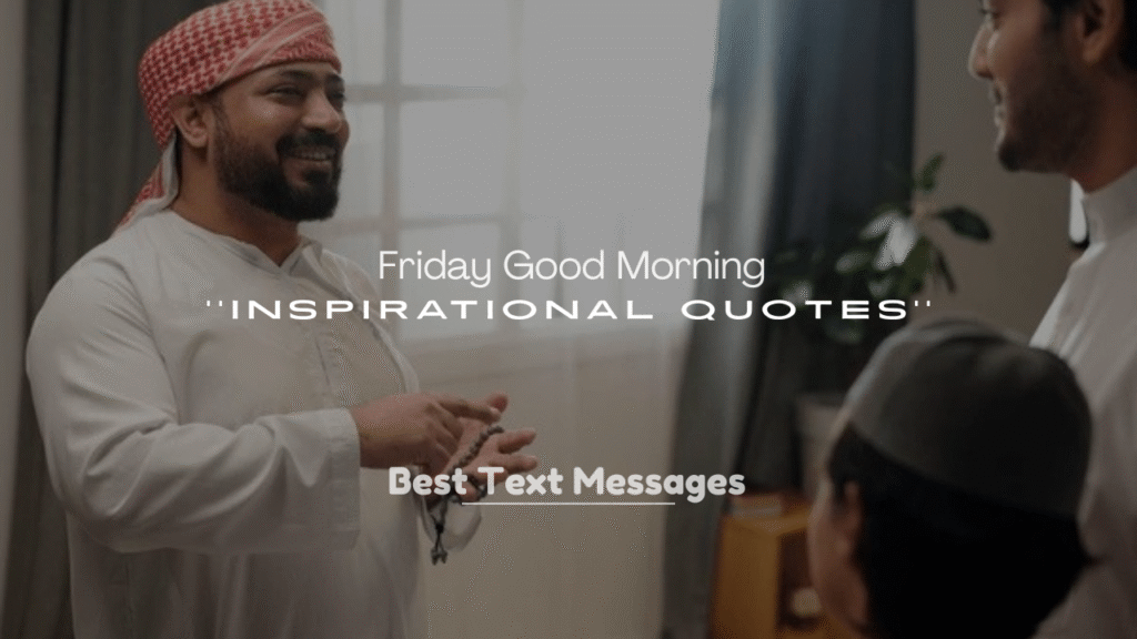 Positive Friday Good Morning Inspirational Quotes