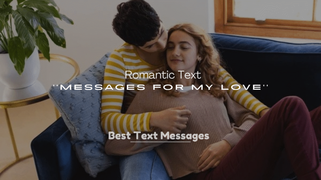 250+ Romantic Text Messages for My Love