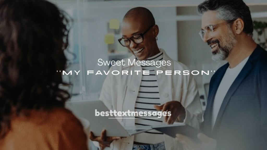 250+ Sweet Messages for My Favorite Person