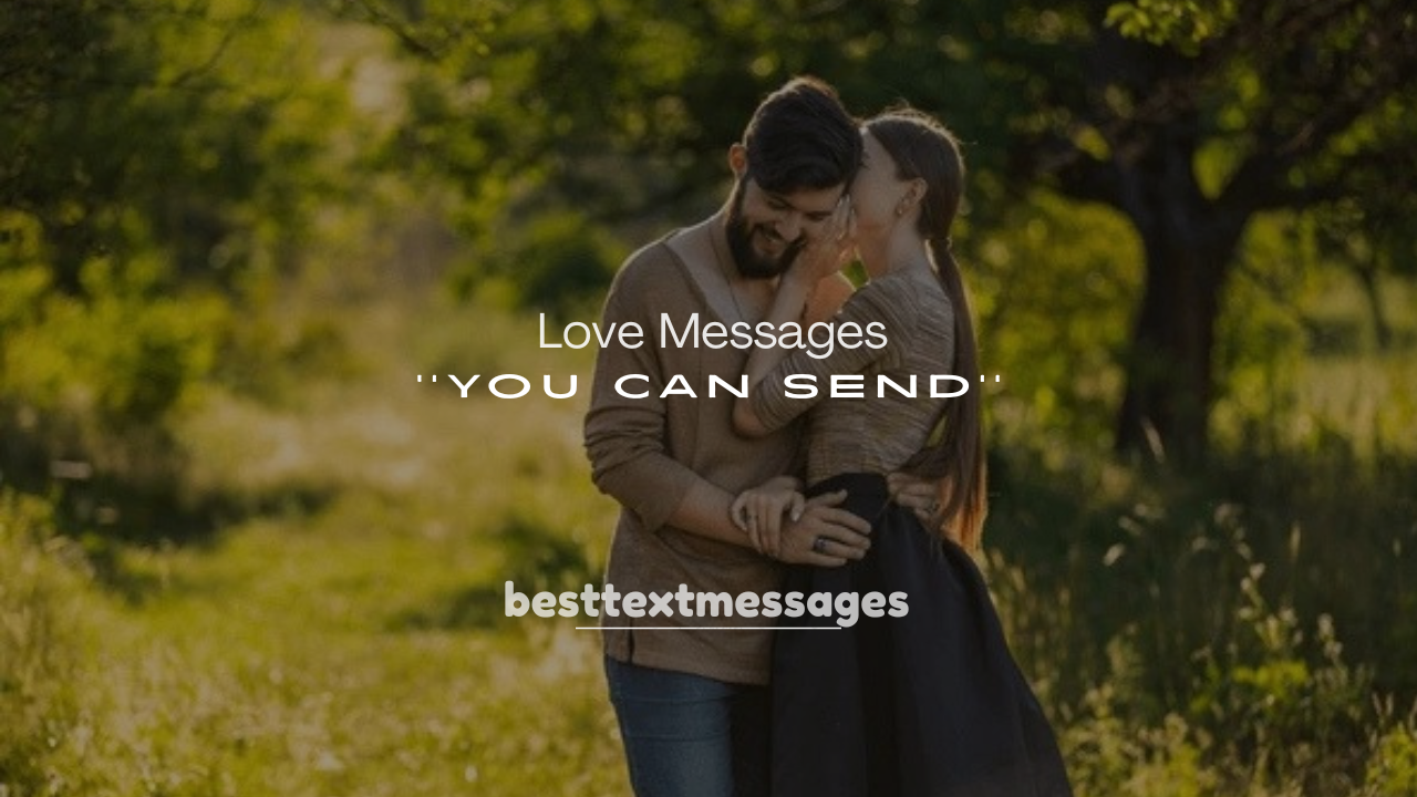 250+ Love Messages You Can Send