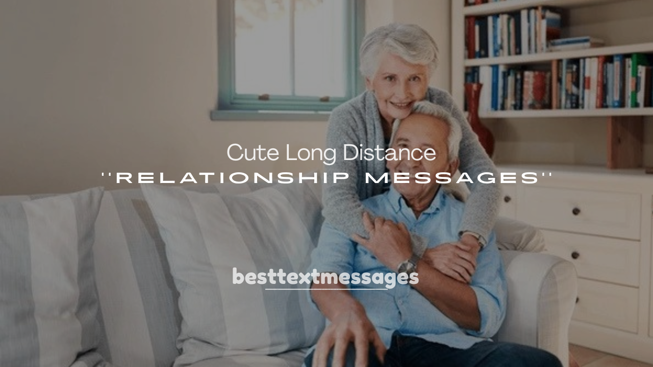 250+ Cute Long Distance Relationship Messages