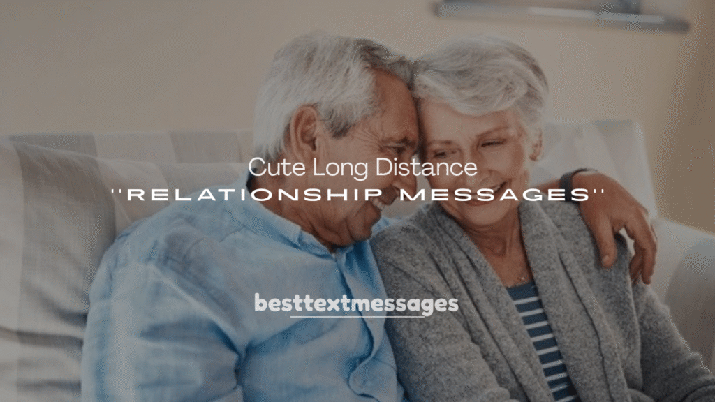 250+ Cute Long Distance Relationship Messages