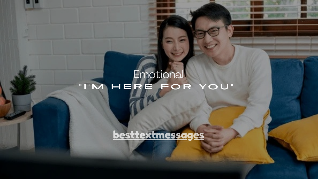 250+ Emotional “I’m Here for You” Messages