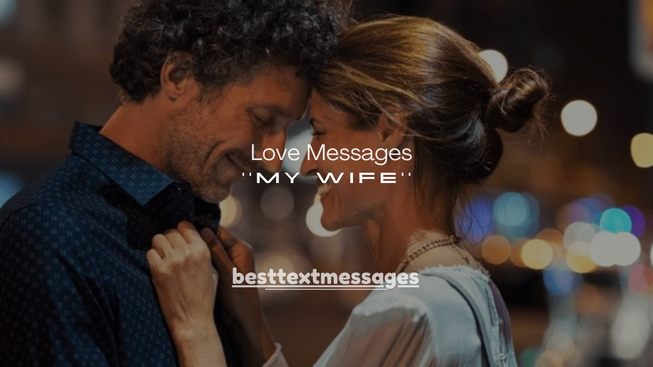 50+ Love Messages for My Wife to Make Her Feel Special