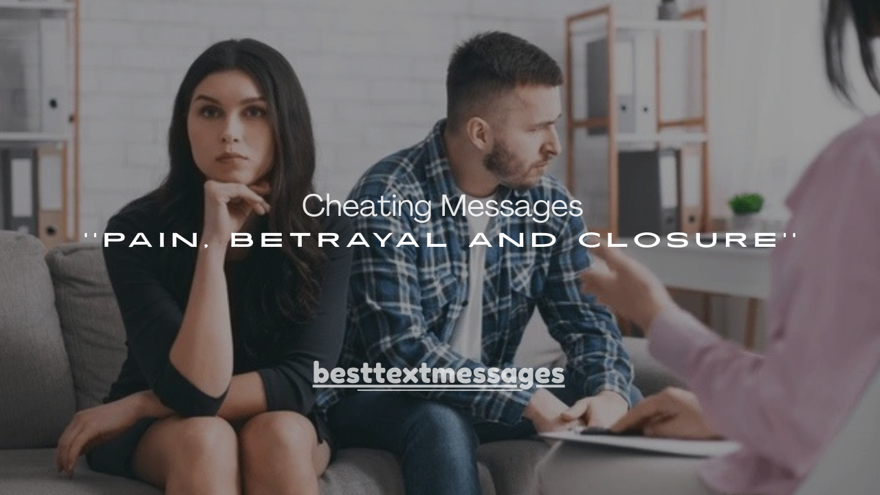  100+ Cheating Messages That Express Pain, Betrayal and Closure