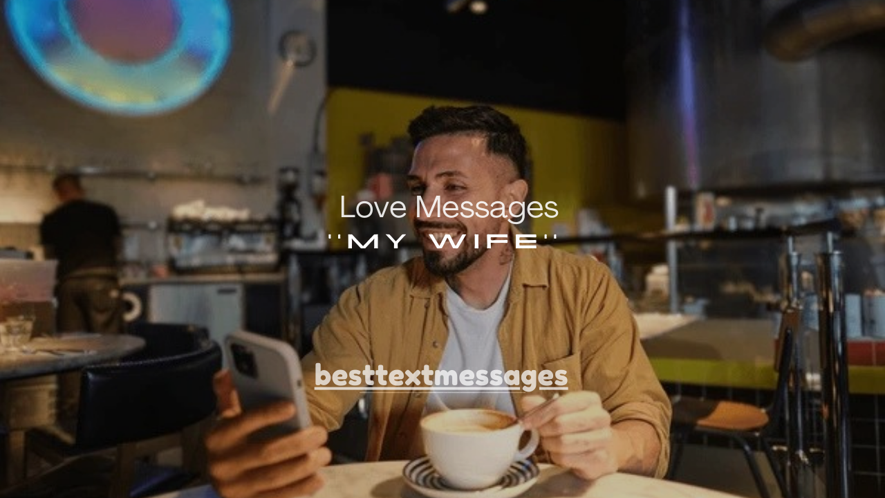 120+ Love Messages to My Wife That Touch Her Heart