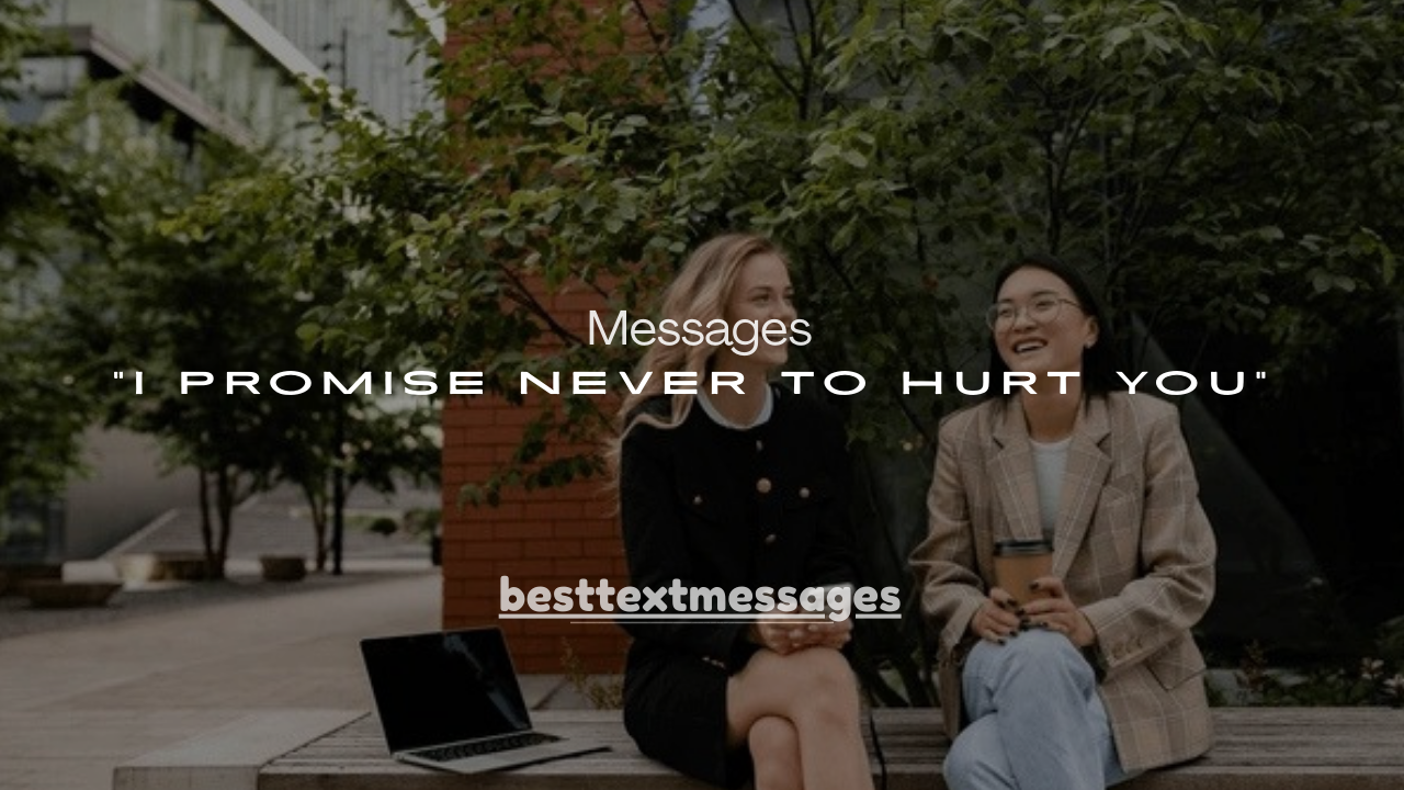 111+ “I Promise Never to Hurt You” Messages That Build Trust & Love