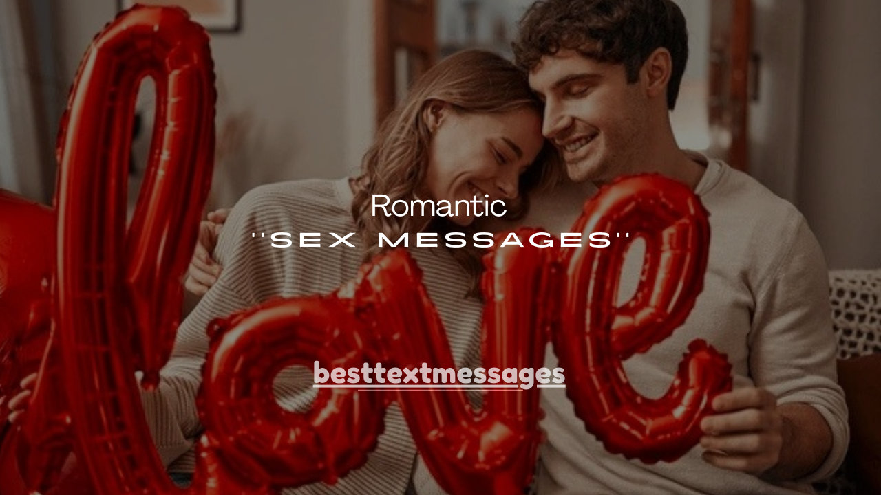140+ Romantic Sex Messages for Long Distance Relationships 