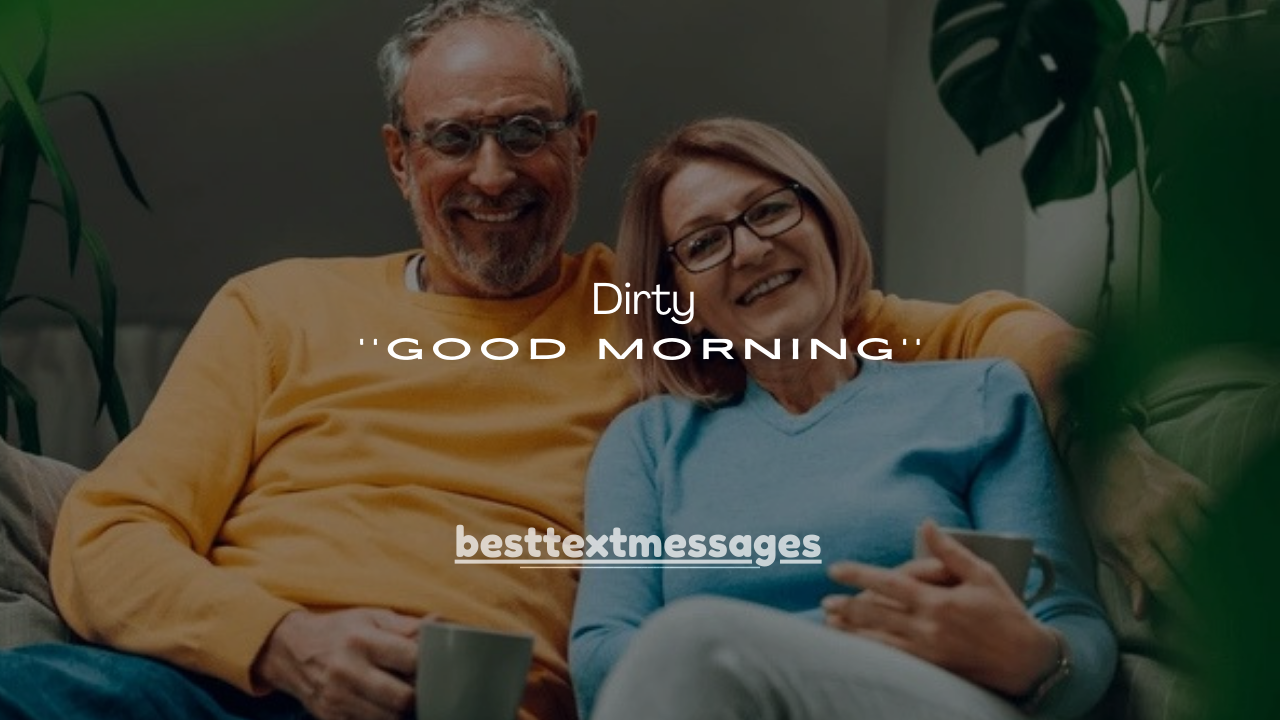 101 Dirty Good Morning Text Messages for Him That Drive Him Wild