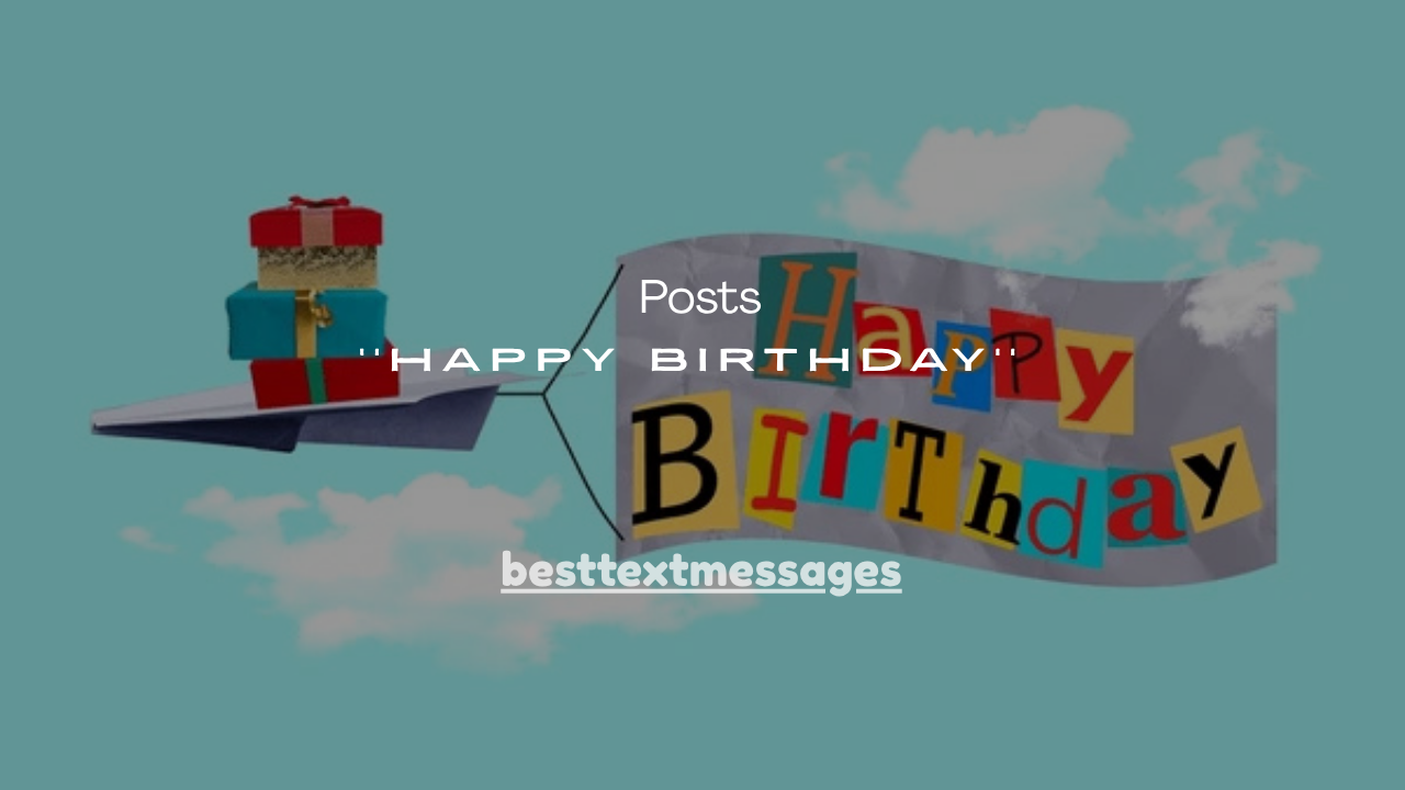 151+ Best Happy Birthday Posts