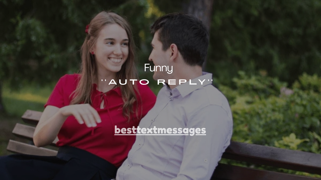 151+ Funny Auto Reply Text Message Copy and Paste