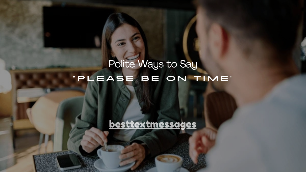25+ Polite Ways to Say “Please Be On Time”