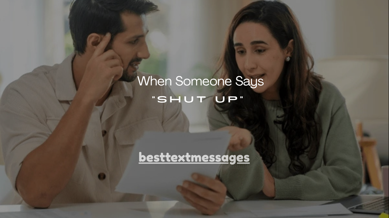 100+ When Someone Says “Shut Up”