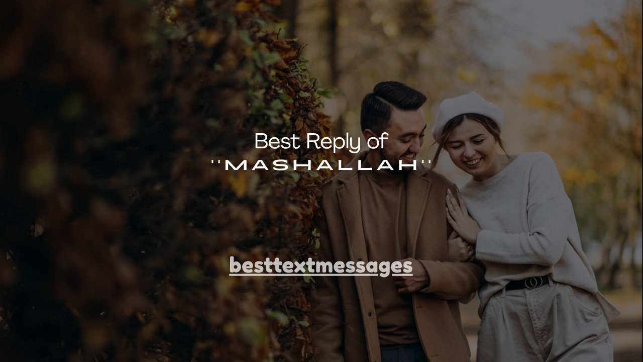 180+ Best Reply of Mashallah