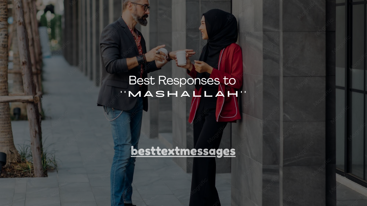 220+ Best Responses to Mashallah