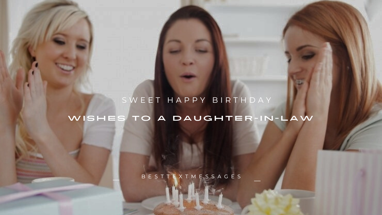 150+ Sweet Happy Birthday Wishes to a Daughter-in-Law