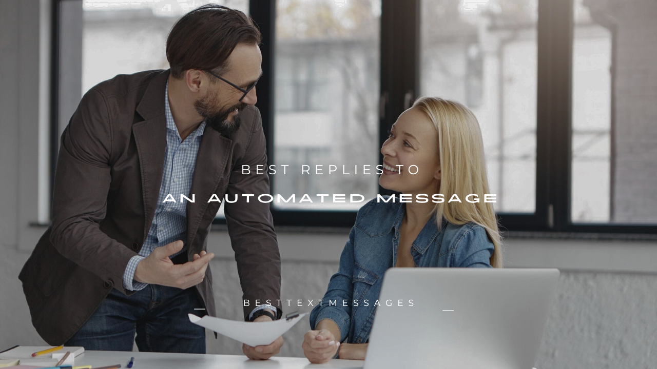 190+ Best Replies to an Automated Message