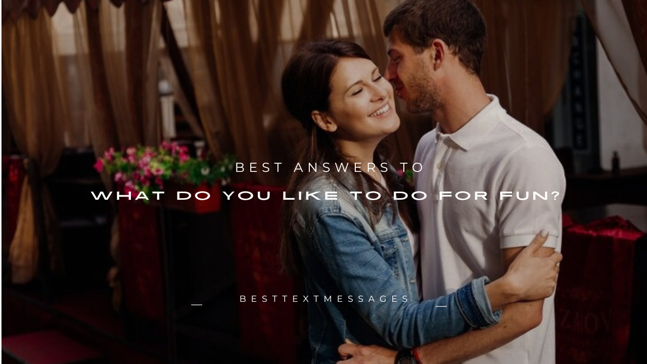 180+ Best Answers to "What Do You Like to Do for Fun?"