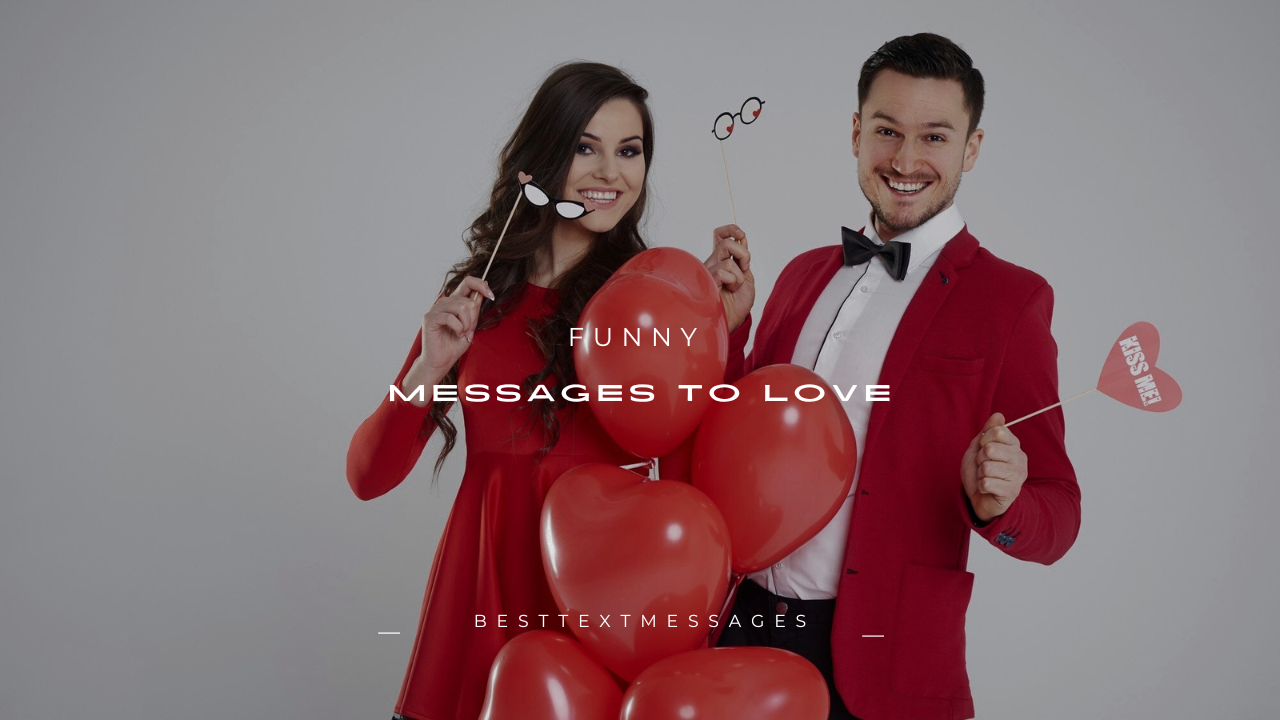 100+ Funny Messages to Love